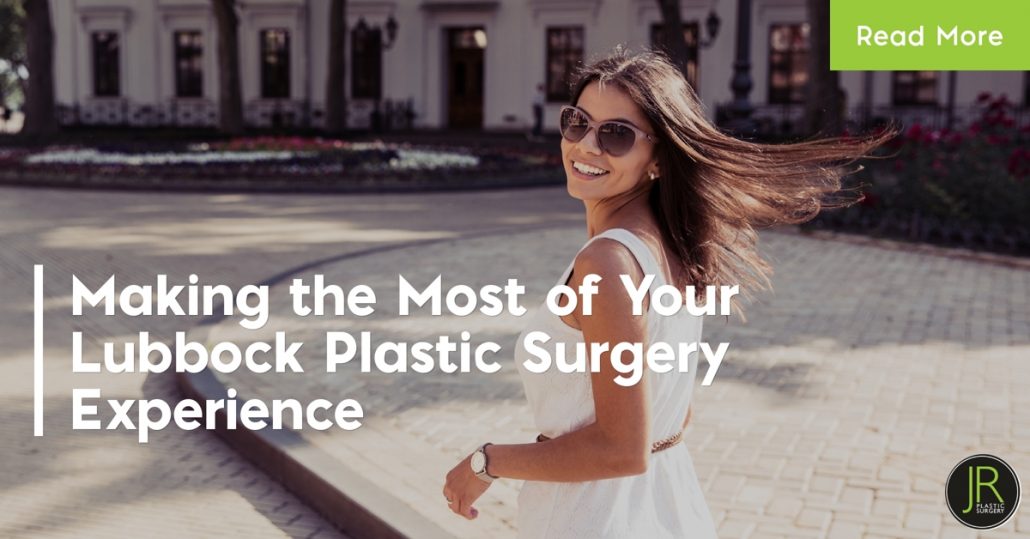 Making the Most of Your Lubbock Plastic Surgery Experience