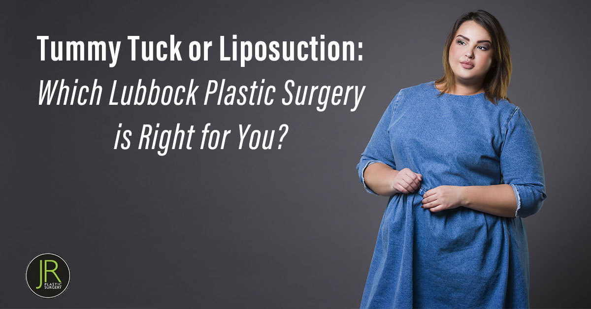 Lubbock Plastic Surgery Tummy Tuck or Liposuction