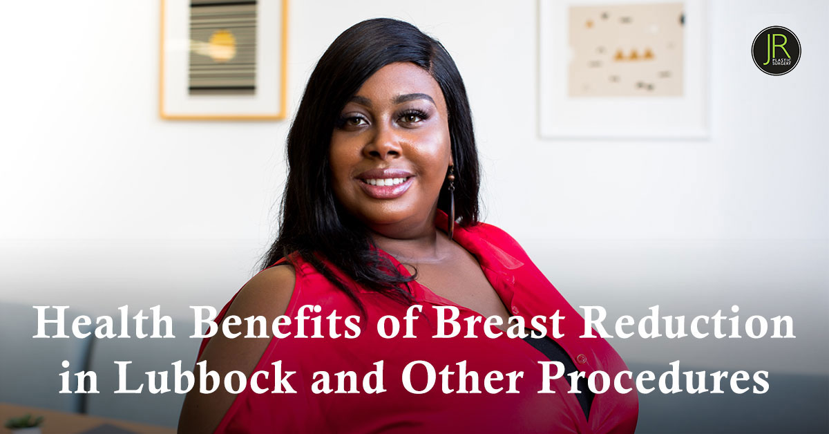 Health Benefits of Breast Reduction in Lubbock
